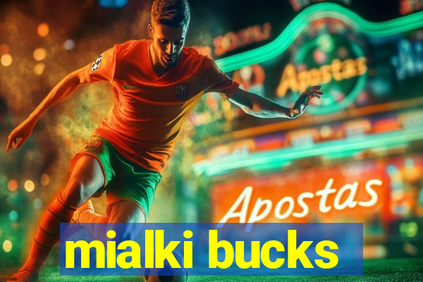 mialki bucks